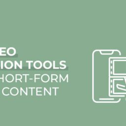 top ten video creation tools for short form video content