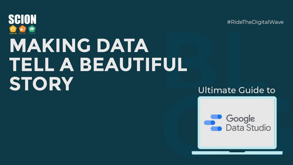 Google Data Studio - Making Data Tell A Beautiful Story!
