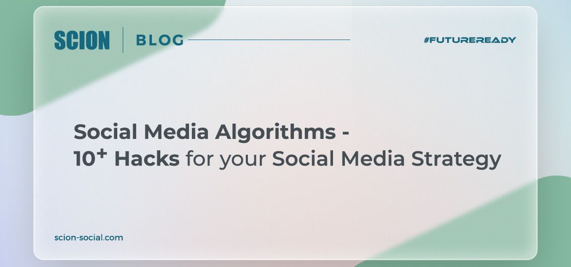 social media algorithms - ten plus hacks to design social media strategy