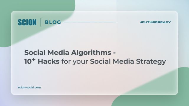 social media algorithms - ten plus hacks to design social media strategy