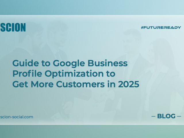 Guide to Google Business Profile Optimization to Get More Customers in 2025