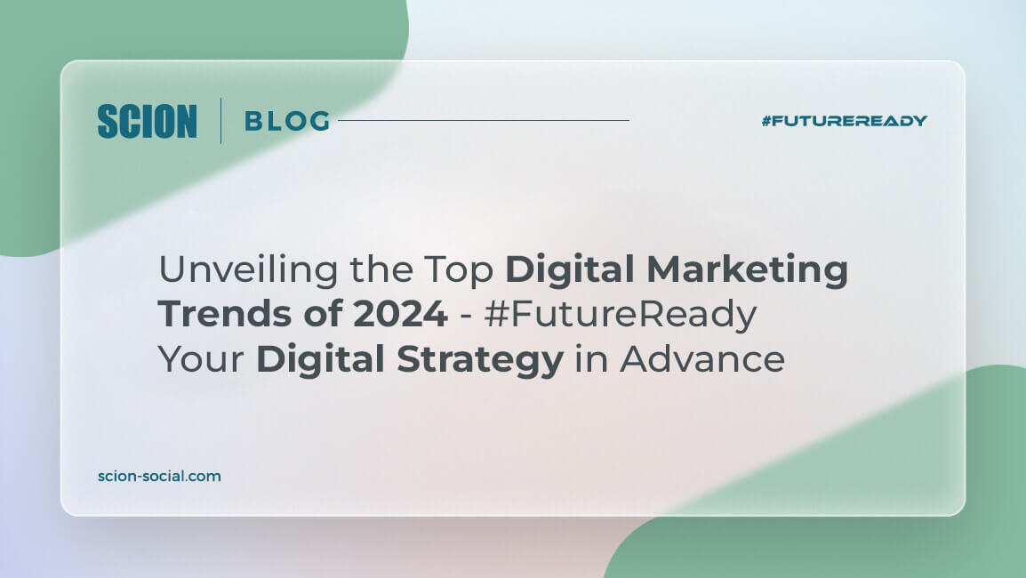Top digital marketing trends 2024 - Be FutureReady