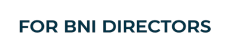 Frame 1000004321 3 1 | Scion Social Pill-shaped badge with teal text reading 'FOR BNI DIRECTORS'.
