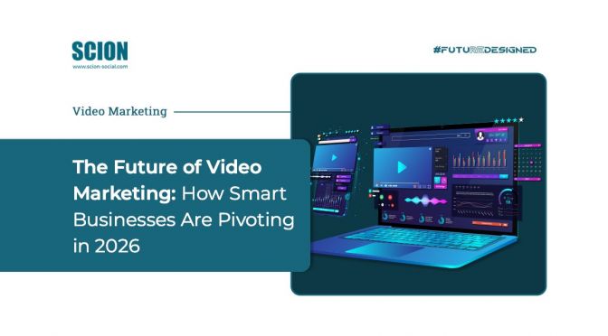 The-Future-of-Video-Marketing--How-Smart-Businesses-Are-Pivoting-in-2026- | Scion Social